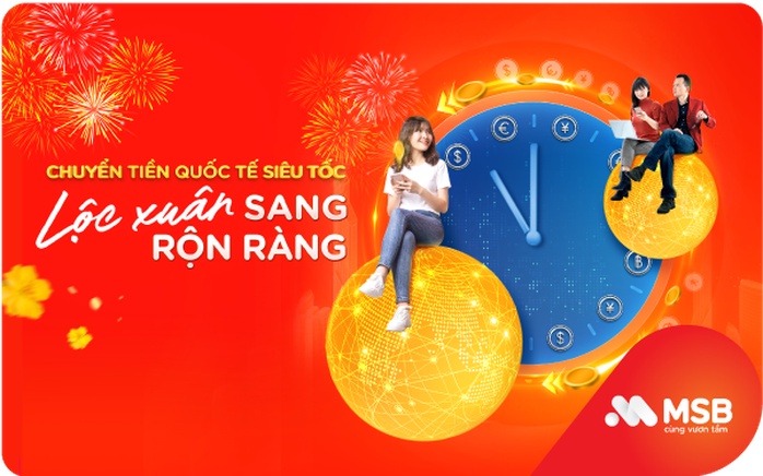 Tận hưởng Ngày Vàng chuyển tiền quốc tế hoàn toàn miễn phí tại MSB - Ảnh 1. Tận hưởng Ngày Vàng chuyển tiền quốc tế hoàn toàn miễn phí tại MSB - Ảnh 1.