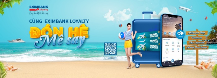 Eximbank Loyalty đón hè mê say - Ảnh 1. Eximbank Loyalty đón hè mê say - Ảnh 1.