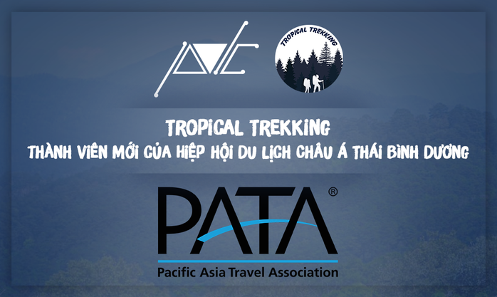 Tropical Trekking – thành viên mới của Hiệp hội Du lịch Châu Á Thái Bình Dương. - Ảnh 2. Tropical Trekking – thành viên mới của Hiệp hội Du lịch Châu Á Thái Bình Dương. - Ảnh 2.