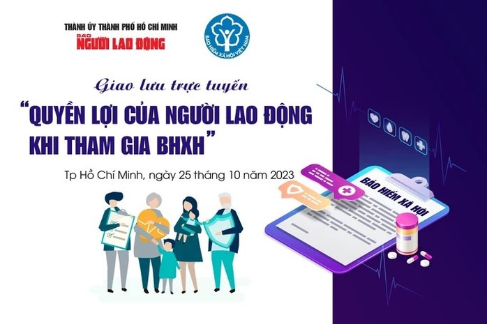 GIAO LƯU TRỰC TUYẾN: Quyền lợi của người lao động khi tham gia BHXH - Ảnh 1.