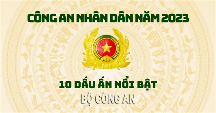 10 dấu ấn nổi bật của lực lượng Công an Nhân dân năm 2023- Ảnh 1. 10 dấu ấn nổi bật của lực lượng Công an Nhân dân năm 2023- Ảnh 1.