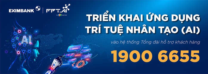 EXIMBANK hợp tác công nghệ cùng FPT SMART CLOUD ứng dụng AI vào hệ thống tổng đài- Ảnh 1. EXIMBANK hợp tác công nghệ cùng FPT SMART CLOUD ứng dụng AI vào hệ thống tổng đài- Ảnh 1.