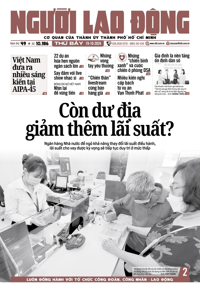 Báo in ngày 19-10: Còn dư địa giảm thêm lãi suất?

- Ảnh 1.