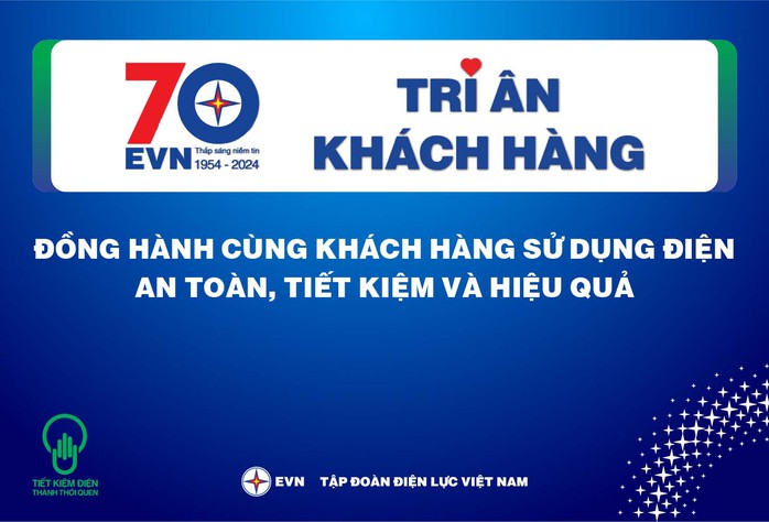 EVN triển khai chương trình Tháng tri ân khách hàng năm 2024 EVN triển khai chương trình Tháng tri ân khách hàng năm 2024