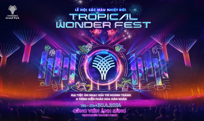Lễ hội sắc màu nhiệt đới Tropical Wonder Fest sắp diễn ra tại "thành phố triệu điểm đến" Vinhomes Grand Park Lễ hội sắc màu nhiệt đới Tropical Wonder Fest sắp diễn ra tại "thành phố triệu điểm đến" Vinhomes Grand Park