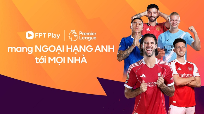 FPT Play phát sóng Ngoại Hạng Anh từ năm 2026 - Ảnh 3.