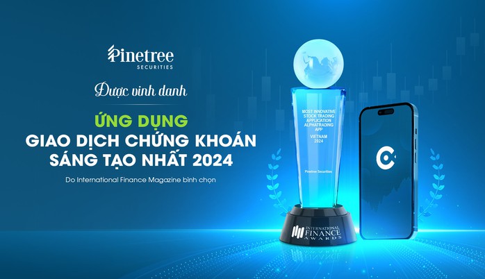 Pinetree đạt giải "Ứng dụng giao dịch chứng khoán sáng tạo nhất năm 2024"- Ảnh 1. Pinetree đạt giải "Ứng dụng giao dịch chứng khoán sáng tạo nhất năm 2024"- Ảnh 1.