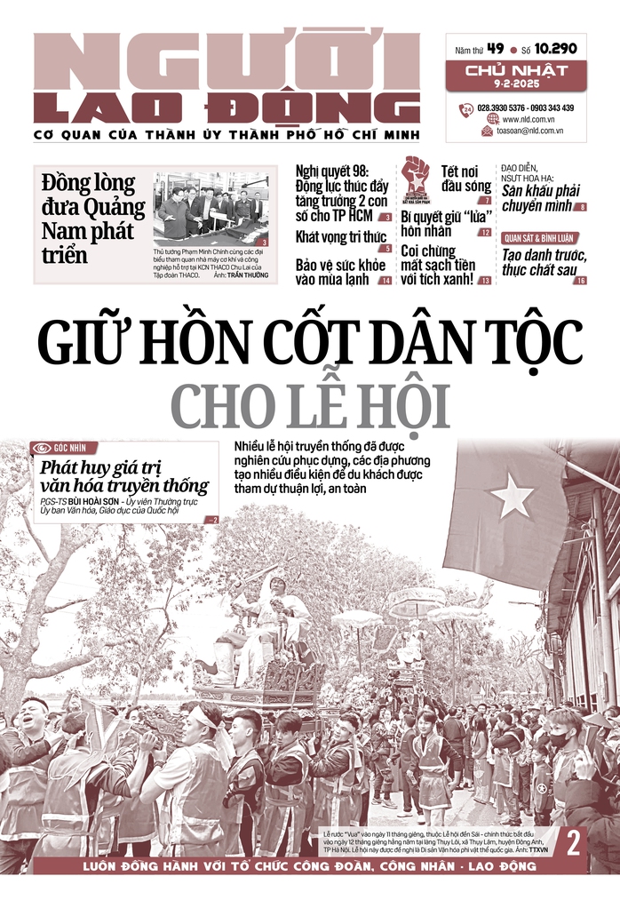 Báo in ngày 9-2: Giữ hồn cốt dân tộc cho lễ hội- Ảnh 1. Báo in ngày 9-2: Giữ hồn cốt dân tộc cho lễ hội- Ảnh 1.