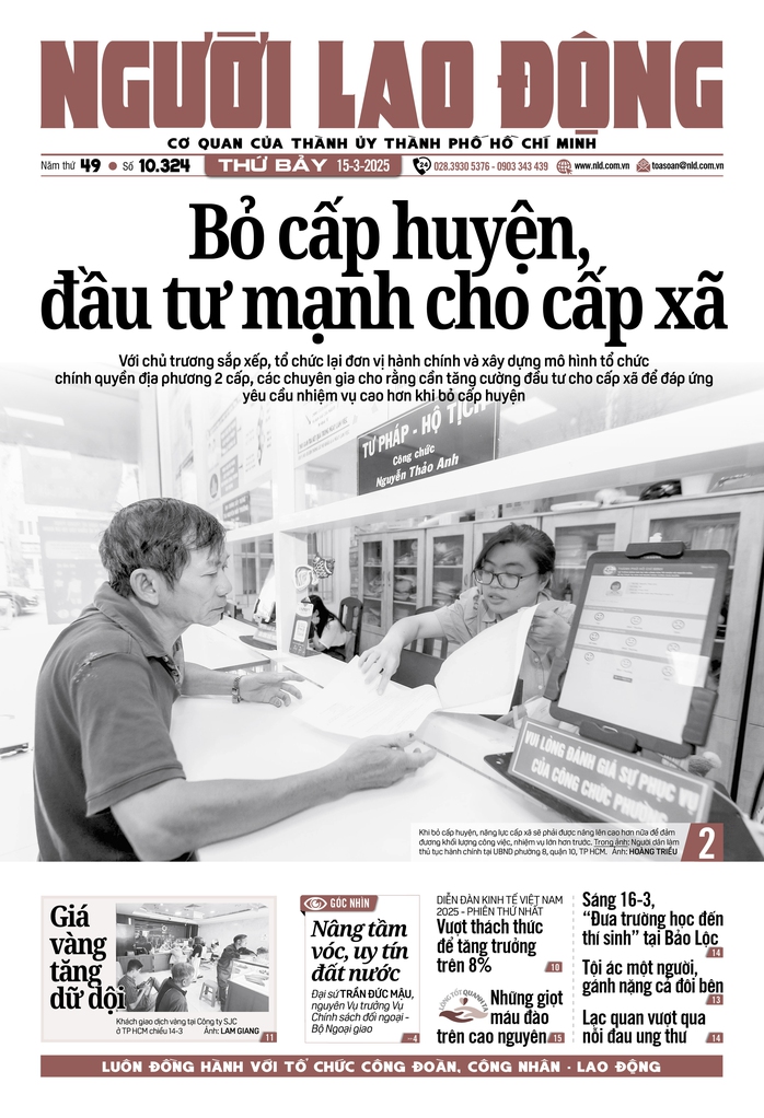 Báo in ngày 15-3: Bỏ cấp huyện, đầu tư mạnh cho cấp xã- Ảnh 1. Báo in ngày 15-3: Bỏ cấp huyện, đầu tư mạnh cho cấp xã- Ảnh 1.