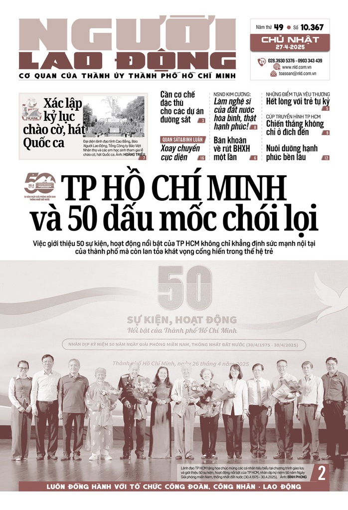 Báo in ngày 27-4: TP HCM và 50 dấu mốc chói lọi - Ảnh 1. Báo in ngày 27-4: TP HCM và 50 dấu mốc chói lọi - Ảnh 1.