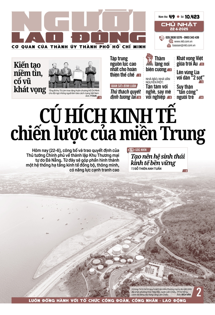 Báo in ngày 22-6: Cú hích kinh tế chiến lược của miền Trung- Ảnh 1. Báo in ngày 22-6: Cú hích kinh tế chiến lược của miền Trung- Ảnh 1.
