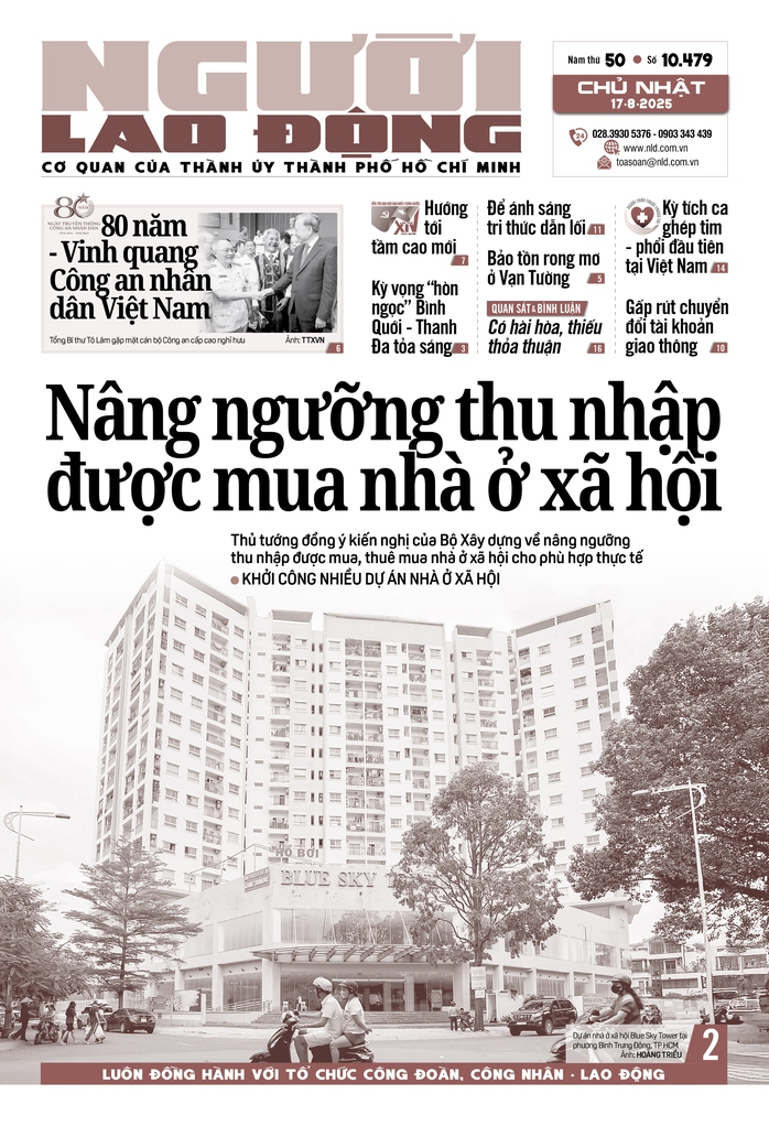 Báo in ngày 17-8: Nâng ngưỡng thu nhập được mua nhà ở xã hội - Ảnh 1.
