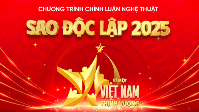 "Sao Độc lập 2025" – Bản hùng ca từ lịch sử đến khát vọng Việt Nam hùng cường- Ảnh 1. "Sao Độc lập 2025" – Bản hùng ca từ lịch sử đến khát vọng Việt Nam hùng cường- Ảnh 1.