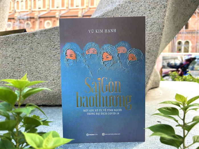 “Sài Gòn bao thương”: Ký ức nhân ái giữa tâm dịch- Ảnh 2. “Sài Gòn bao thương”: Ký ức nhân ái giữa tâm dịch- Ảnh 2.