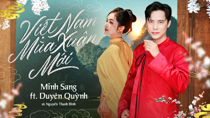 Minh Sang, Nguyễn Duy&ecirc;n Quỳnh song kiếm hợp b&iacute;ch trong MV "Việt Nam M&ugrave;a Xu&acirc;n Mới" - Ảnh 2.