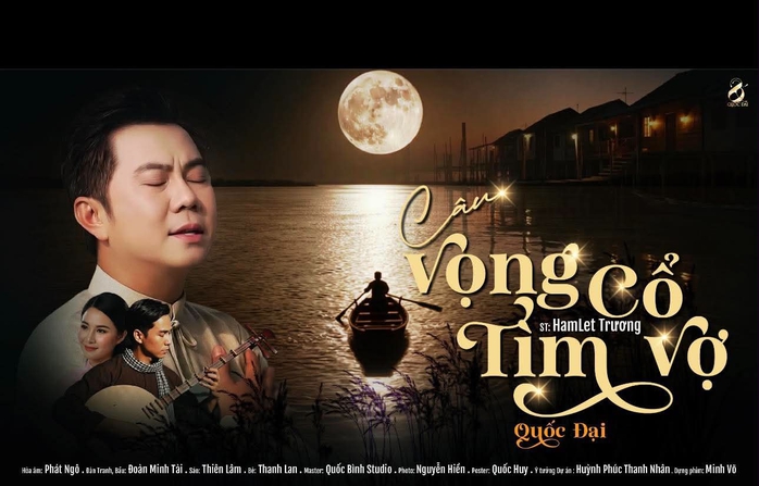 Ca sĩ Quốc Đại ph&aacute;t h&agrave;nh 2 phi&ecirc;n bản MV ph&aacute;t h&agrave;nh 2 phi&ecirc;n bản MV "C&acirc;u vọng cổ t&igrave;m vợ" - Ảnh 1.