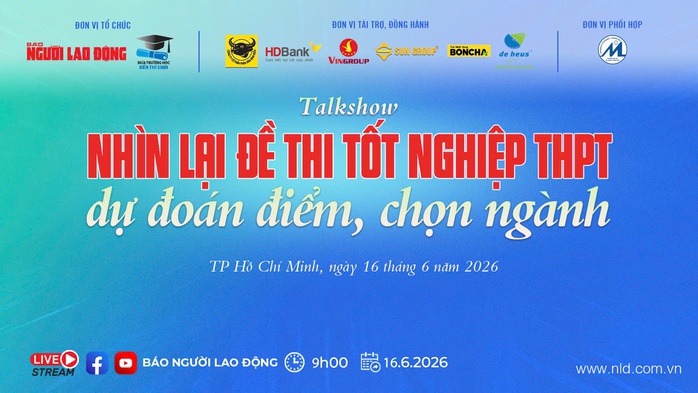 Talkshow ph&acirc;n t&iacute;ch đề thi THPT 2026, dự đo&aacute;n điểm chuẩn - Ảnh 1.