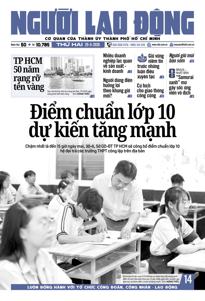 B&aacute;o in ng&agrave;y 29-6: Điểm chuẩn lớp 10 tại TPHCM dự kiến tăng mạnh - Ảnh 1.
