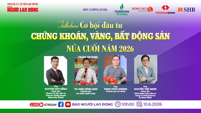 Cơ hội đầu tư chứng kho&aacute;n , v&agrave;ng , bất động sản nửa cuối năm 2026 - Ảnh 1. - Ảnh 2.