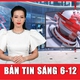 Bản tin sáng 6-12: Nội tình vụ chê "30 ngàn thì khỏi" ủng hộ đồng bào bị bão lụt