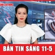 Bản tin sáng 11-5: Chợ Thủ Đức thành sông, người dân khốn khổ đầu mùa mưa