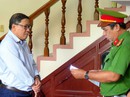 Phú Yên: Bắt tạm giam nguyên chủ tịch huyện Phú Yên: Bắt tạm giam nguyên chủ tịch huyện
