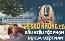 Audio: Không khởi tố vụ án liên quan C.P. Việt Nam, người "tố" nói tập trung chữa bệnh