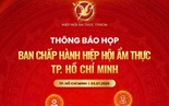 Hiệp hội Ẩm thực TP HCM mời họp Ban Chấp hành