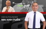 Mai Anh Tuấn: Đưa TAT GOLF vươn lên tầm cao mới trong 20 năm qua