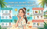 Chăm sóc da mặt mùa hè: Bí quyết cho làn da khỏe đẹp