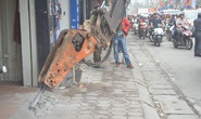 Hà Nội đưa máy bắn bê-tông cỡ lớn đi xử lấn chiếm vỉa hè