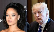 Rihanna yêu cầu Tổng thống Donald Trump không xài ca khúc của cô