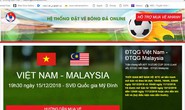 Cảnh giác kẻo sập bẫy website giả mạo bán vé online trận Việt Nam-Malaysia