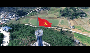 [Video] - Cột cờ Lũng Cú: Biểu tượng về chủ quyền đất nước