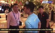 CLIP: Quang Hải trở về khách sạn sau khi khám bị chẩn đoán là rách cơ đùi