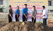 Quảng Bình: Xây trường mầm non cho con công nhân