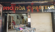 Phở Hòa Pasteur ngưng bán sau 8 lần bị giang hồ khủng bố