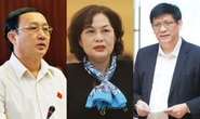 Ba nhân sự cho vị trí Bộ trưởng Y tế, Bộ trưởng KH-CN, Thống đốc NHNN là ai?
