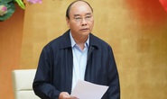 Thủ tướng: Tỉnh nào ở tỉnh đó, nhà nào ở nhà đó