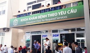 Bệnh viện Bạch Mai bị tuýt còi việc tăng giá khám, chữa bệnh theo yêu cầu
