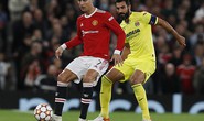 Villarreal – Man United: Chờ tài tướng mới và thủ lĩnh Ronaldo
