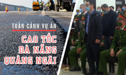 [eMagazine] Toàn cảnh phiên tòa vụ án cao tốc Đà Nẵng - Quảng Ngãi
