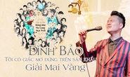 [eMagazine] Đình Bảo: Tôi có giấc mơ đứng trên sân khấu giải Mai Vàng