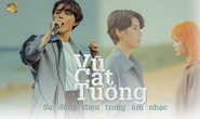 [eMagazine]  Vũ Cát Tường: Đồng điệu trong âm nhạc