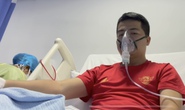 Phóng viên mắc Covid-19 khi đưa tin đội tuyển Việt Nam ở UAE vẫn phải thở oxy