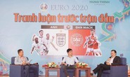 Talkshow Euro 2020 - Tranh luận trước trận đấu: Anh - Đan Mạch, đội nào vào chung kết?