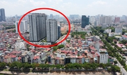 Thanh tra Chính phủ điểm mặt loạt chung cư đất vàng có sai phạm ở Hà Nội