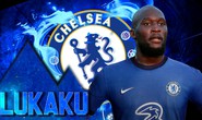 Lukaku chính thức trở lại, Chelsea đón hợp đồng bom tấn mùa hè