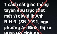 Truy tìm chủ tài khoản Đắk Lắk 24h đăng thông tin thất thiệt 1 CSGT tử vong vì Covid-19