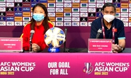 Tứ kết Asian Cup 2022: Tuyển nữ Việt Nam sẽ tạo bất ngờ trước Trung Quốc?